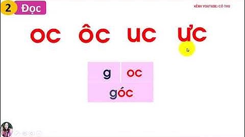 Tiếng Việt 1. Bài 47: oc, ôc, uc, uc ( trang 106-107).THVP