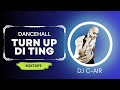 Dancehall turn up di thing  mix 2023  dj cair