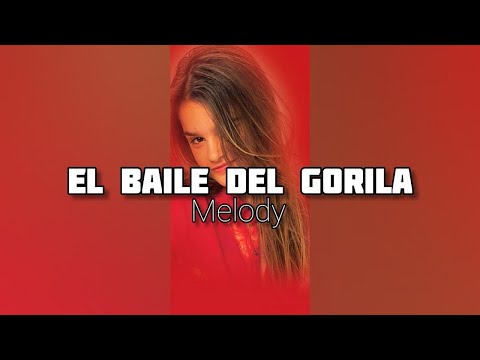 El baile del gorila - Melody (Letra)