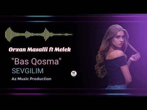 Super Sevgi Mahnısi Bas Qosma Sevgilim - Orxan Masalli ft Melek 2022 #sevgivideo #trendvideo
