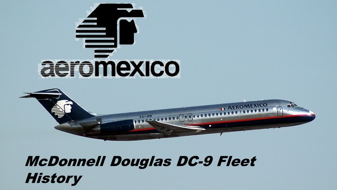 Aeroméxico McDonnell Douglas DC-9 Fleet History (1967-2005) - YouTube