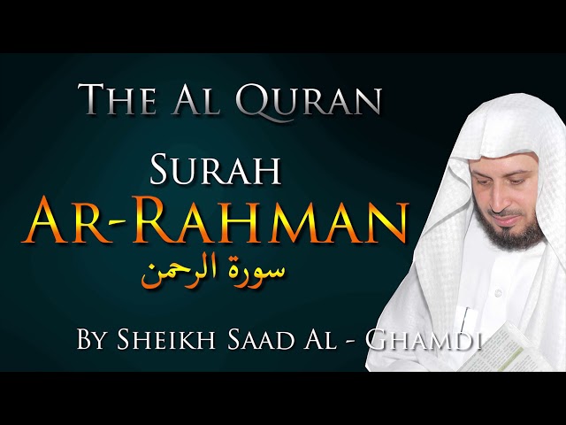 Surah Ar Rahman #55 Al Quran Karim Beautiful Voice Recite By Syeikh Saad Al Ghamdi class=