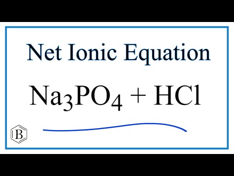 Video How to Write the Net Ionic Equation for Na3PO4 HCl =... - youtube