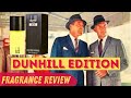 DUNHILL EDITION EDT - FRAGRANCE REVIEW - THE LONDON CLASSIC FOR WARMER DAYS