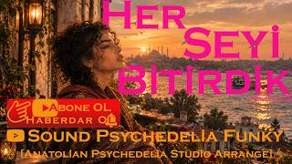 🎧 Her Şeyi Bitirdik 🎧 | Psychedelia Studio Arrange | Ferdi Tayfur’un Aziz Hatırasına Saygıyla…
