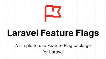 Feature Flags in Laravel: Two Packages to Enable/Disable Features