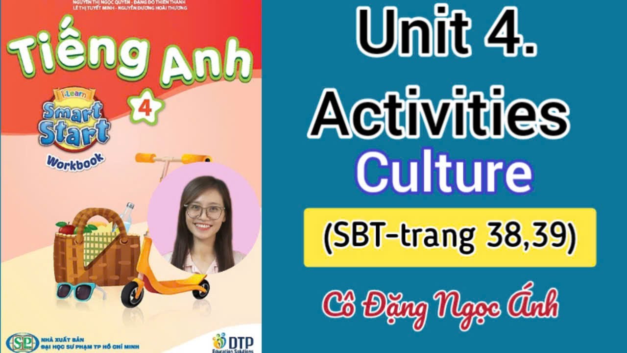 SBT TA lớp 4 i-learn smart start | Unit 4. Activities | Culture |Trang 38 |Cô Đặng Ngọc Ánh