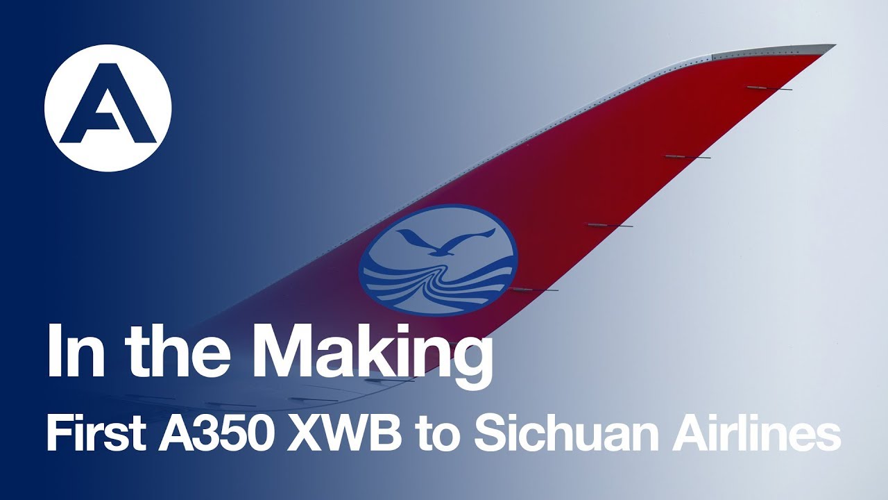 Il primo aereo Airbus A350 XWB ad Air China e Sichuan Airlines