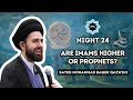 Night 24 are imams higher or prophets  sayed mohammad baqer qazwini  ramadan 2024