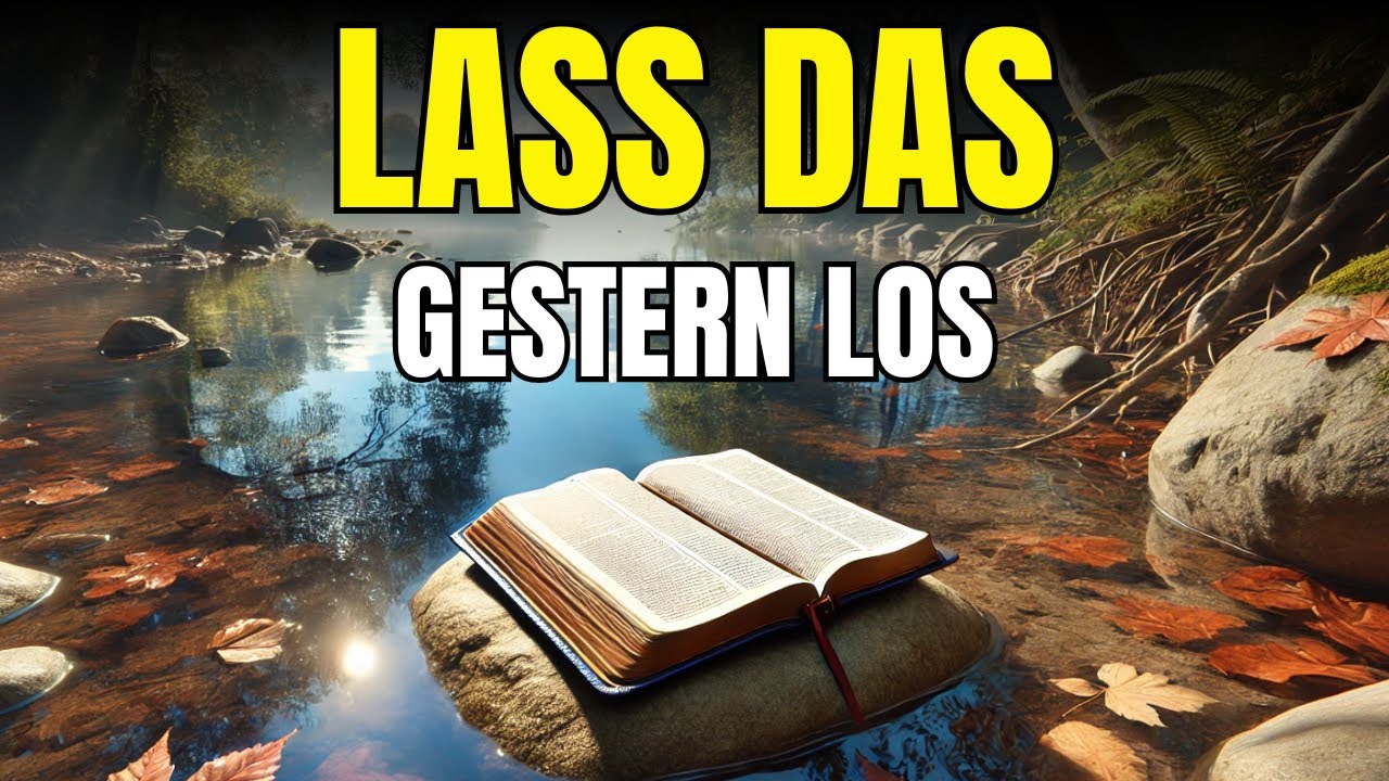 Überwinde das Gestern – der Herr offenbart neue Möglichkeiten