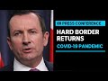 WA's hard border with Queensland returns as Brisbane prepares for a COVID-19 lockdown | ABC News