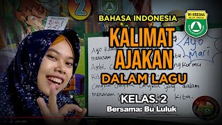KALIMAT AJAKAN DALAM LAGU |  Bahasa Indonesia Kelas 2 | 13-08-2020