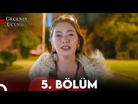 Gecenin Ucunda 5.Bölüm