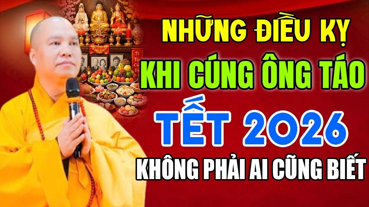 NHỮNG ĐIỀU KỴ KHI CÚNG ÔNG CÔNG ÔNG TÁO KHÔNG PHẢI AI CŨNG BIẾT | Thầy Thích Đạo Thịnh