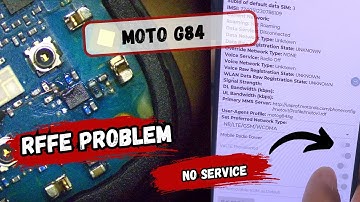 MOTOROLA MOTO G84  NO SERVICE | RFFE  PROBLEM ANALYSIS