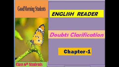 Class 6 : English II - Doubts clarification video, Chapter 1 (Week 8)