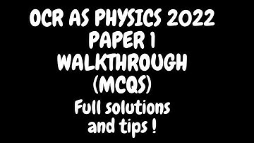 OCR AS Level Physics 2022 Paper 1 MCQ Walkthrough | Full Multiple Choice Solutions & Tips
