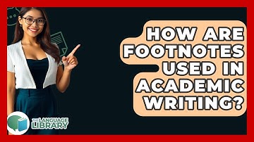 How Are Footnotes Used In Academic Writing? - The Language Library