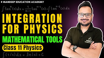 Integration in Physics | Class 11 Physics Mathematical Tools | Indefinite & Definite Integration