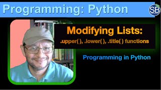 Learning Python - Modifying Lists with  upper,  lower,  title functions