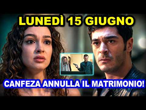 Video RACCONTO DI UNA NOTTE Anticipazioni - LUNEDI 15 GIUGNO, Canfeza annulla il matrimonio!