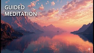 Sunset Lake Serenity | Guided Meditation for Inner Peace & Clarity | Serene Mountain Landscape