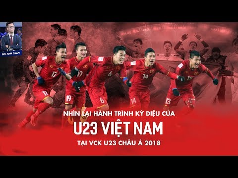 HÀNH TRÌNH KỲ DIỆU CỦA U23 VIỆT NAM TẠI THƯỜNG CHÂU 2018