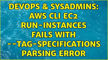 DevOps & SysAdmins: AWS CLI ec2 run-instances fails with --tag-specifications parsing error