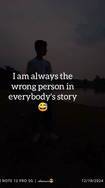 i-m-always-the-wrong-person-in-everybody-s-story-shorts-sad-broken
