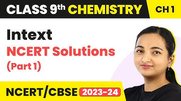 Class 9 Chemistry Chapter 1 | Matter in Our Surrounding - Intext Ncert Solutions (Part 1)