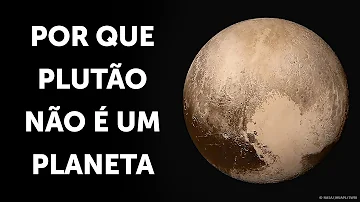 Por que o Plutão deixou de ser planeta?