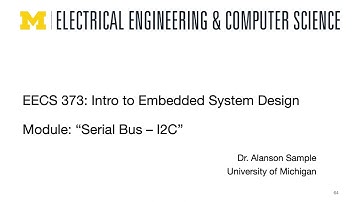 EECS 373 - Fall 2023 - Lecture 12.2: "Serial Bus - I2C"