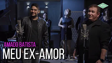 Amado Batista & Jorge - Meu Ex-Amor (Amado Batista 44 Anos)