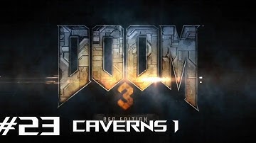 Caverns 1 - Doom 3 Full gameplay walkthrough Part 23