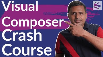 Visual Composer Crash Course | Wordpress Page Builder Crash Course | Tutorials Visual Composer Crash