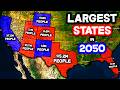 What will the 10 LARGEST States be in 2050?