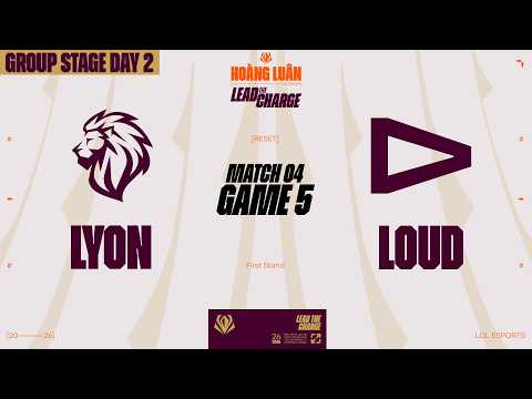 LYON vs LOUD | GAME 5 | GROUP STAGE | FIRST STAND 2026 | HOÀNG LUÂN CO-STREAM