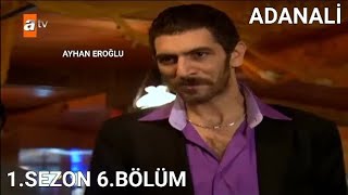 ADANALİ 1.SEZON 6.BÖLÜM