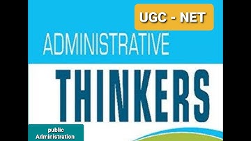 PART -2 ADMINISTRATIVE THINKERS AND THEIR IDEAS & CONCEPTS || NTA -NET EXAM || PUBLIC ADMINISTRATION