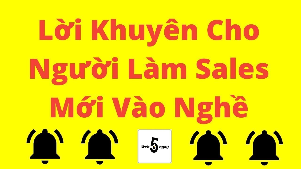 Khóa học sale | Lời Khuyên Cho Người Làm Sales Mới Vào Nghề | Làm Giàu Từ Bán Hàng Online