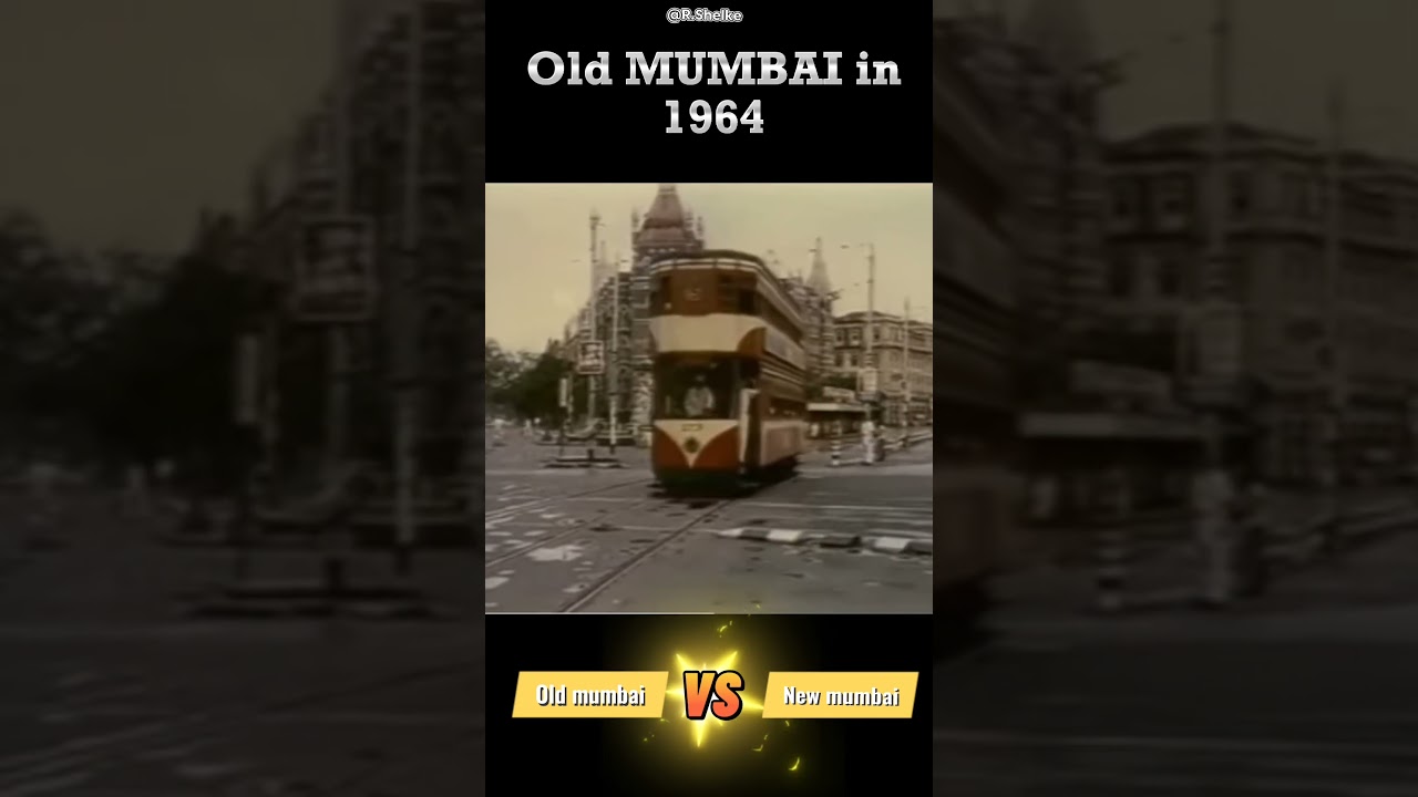 Old mumbai 1964 vs new mumbai 2023 