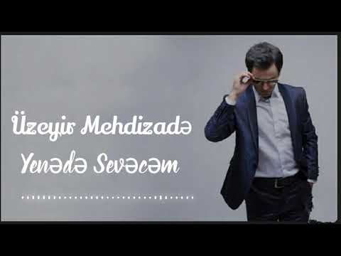 Üzeyir Mehdizadə - Yenədə Sevəcəm 2021