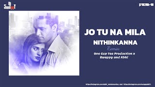 Jo Tu Na Mila - NithinKanna - [One Cup Tea Production]