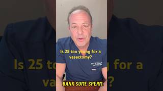 Is 25 years old too young for a vasectomy? #menshealth #vaseftomy #vasectomy #malecontraception