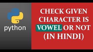 Python program to check the given character is vowel or not  in Hindi.