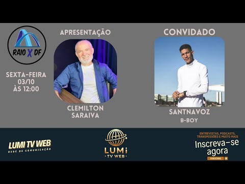 Santnavoz  é o convidado do RAIO X DF-Apresentador Clemilton Saraiva - Dir. Aderval Andrade