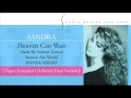 SANDRA - HEAVEN CAN WAIT [ SUPER EXTENDED US-REMIX FINAL VERSION]
