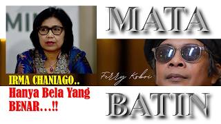 MATA BATIN FERRY KOBOI | IRMA CHANIAGO..HANYA BELA YANG BENAR..!