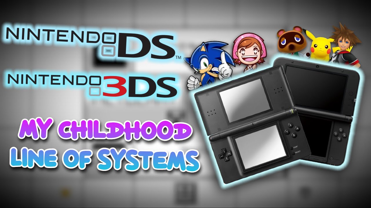 The Nintendo DS and 3DS: My Childhood Line Of Systems | Ventus HD