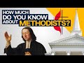 How Much Do You Know About Methodists?